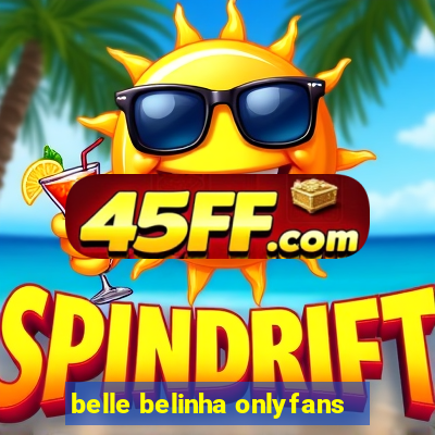 belle belinha onlyfans